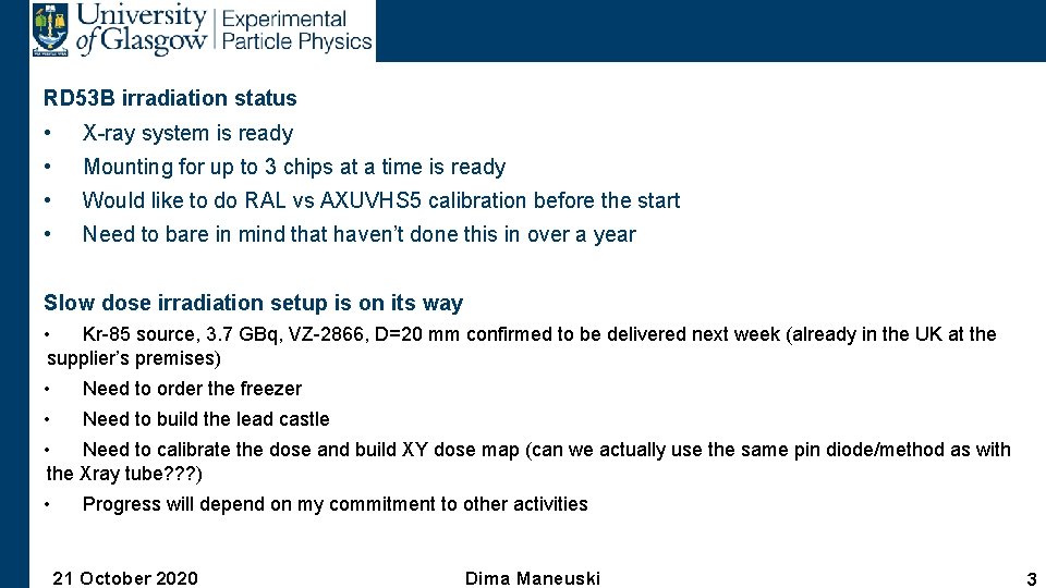 RD 53 B irradiation status • X-ray system is ready • Mounting for up