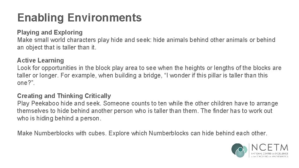 Enabling Environments Playing and Exploring Make small world characters play hide and seek: hide