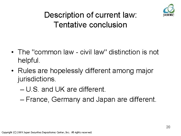 Description of current law: Tentative conclusion • The "common law - civil law" distinction