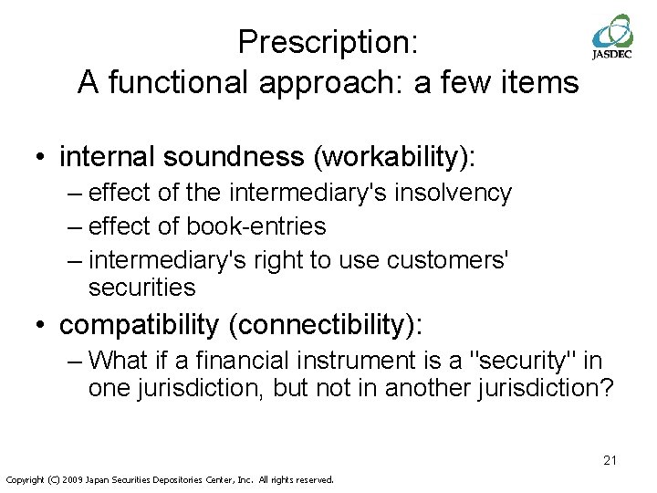 Prescription: A functional approach: a few items • internal soundness (workability): – effect of
