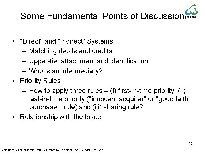 Some Fundamental Points of Discussion • "Direct" and "Indirect" Systems – Matching debits and