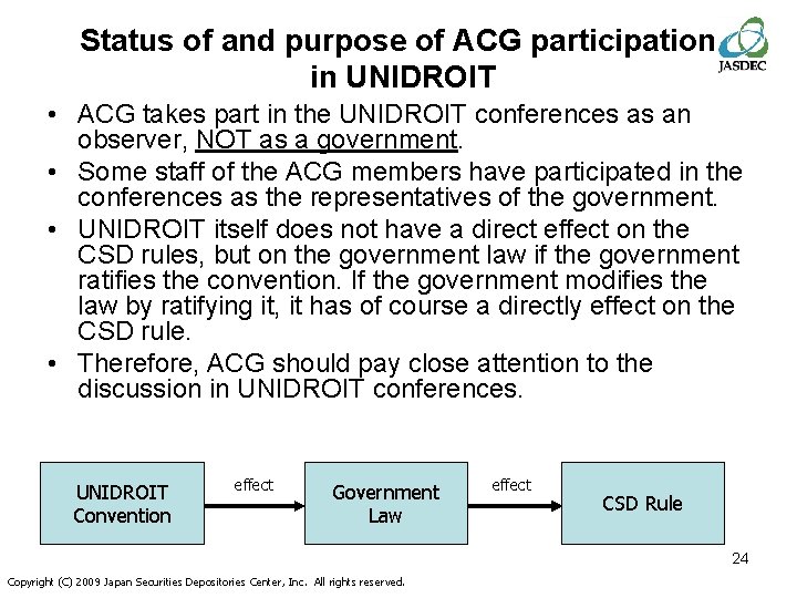 Status of and purpose of ACG participation in UNIDROIT • ACG takes part in