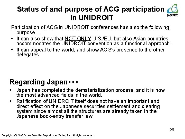 Status of and purpose of ACG participation in UNIDROIT Participation of ACG in UNIDROIT