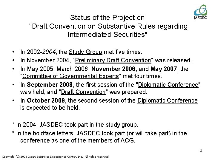 Status of the Project on "Draft Convention on Substantive Rules regarding Intermediated Securities" •