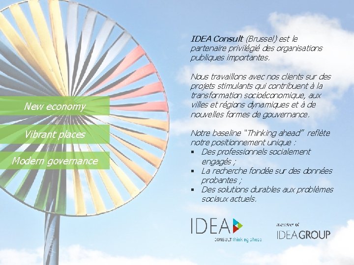 IDEA Consult (Brussel) est le partenaire privilégié des organisations publiques importantes. New economy Vibrant