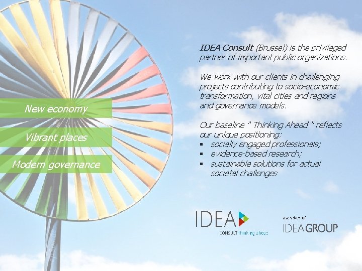 IDEA Consult (Brussel) is the privileged partner of important public organizations. New economy Vibrant