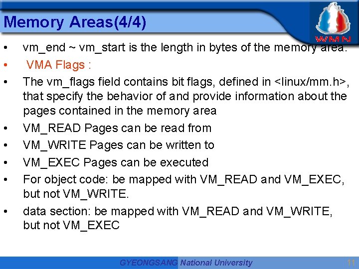 Memory Areas(4/4) • • vm_end ~ vm_start is the length in bytes of the Memory Areas(4/4) • • vm_end ~ vm_start is the length in bytes of the