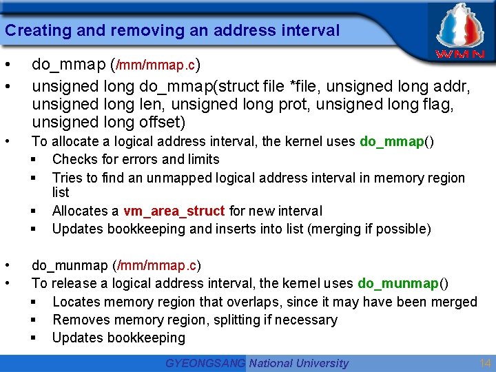 Creating and removing an address interval • • do_mmap (/mm/mmap. c) unsigned long do_mmap(struct Creating and removing an address interval • • do_mmap (/mm/mmap. c) unsigned long do_mmap(struct