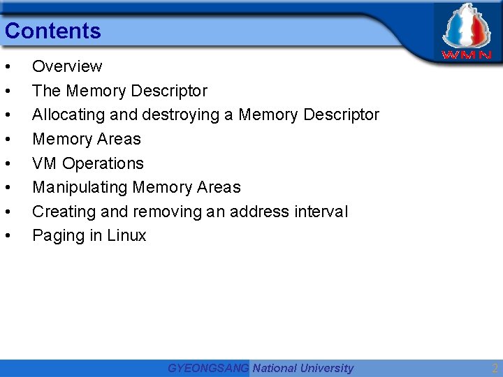 Contents • • Overview The Memory Descriptor Allocating and destroying a Memory Descriptor Memory Contents • • Overview The Memory Descriptor Allocating and destroying a Memory Descriptor Memory