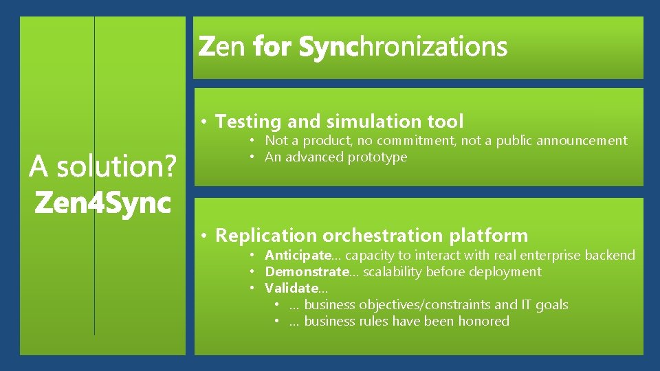  • Testing and simulation tool • Not a product, no commitment, not a