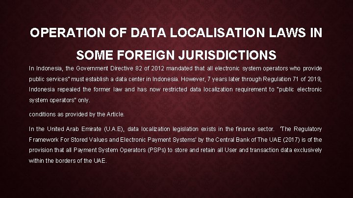 OPERATION OF DATA LOCALISATION LAWS IN SOME FOREIGN JURISDICTIONS In Indonesia, the Government Directive