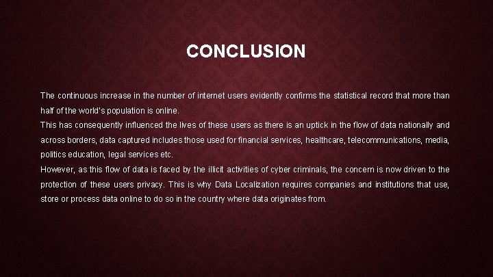 CONCLUSION The continuous increase in the number of internet users evidently confirms the statistical