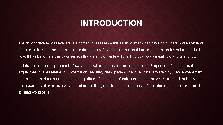INTRODUCTION The flow of data across borders is a contentious issue countries encounter when