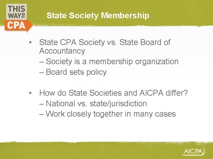 State Society Membership • State CPA Society vs. State Board of Accountancy – Society