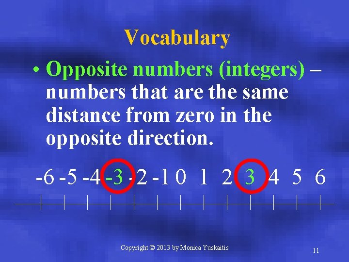 Vocabulary • Opposite numbers (integers) – numbers that are the same distance from zero