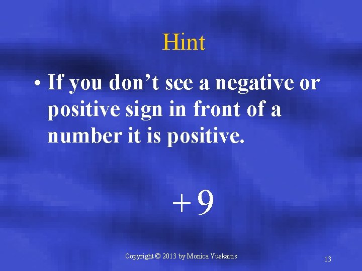 Hint • If you don’t see a negative or positive sign in front of