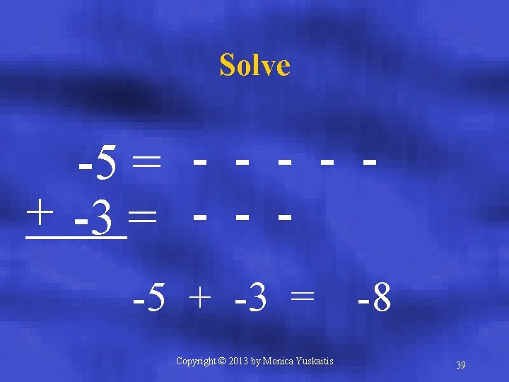 Solve -5 = - - + -3 = - - -5 + -3 =