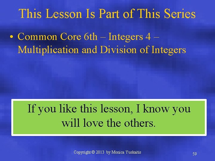 This Lesson Is Part of This Series • Common Core 6 th – Integers