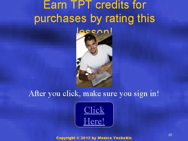 Earn TPT credits for purchases by rating this lesson! After you click, make sure