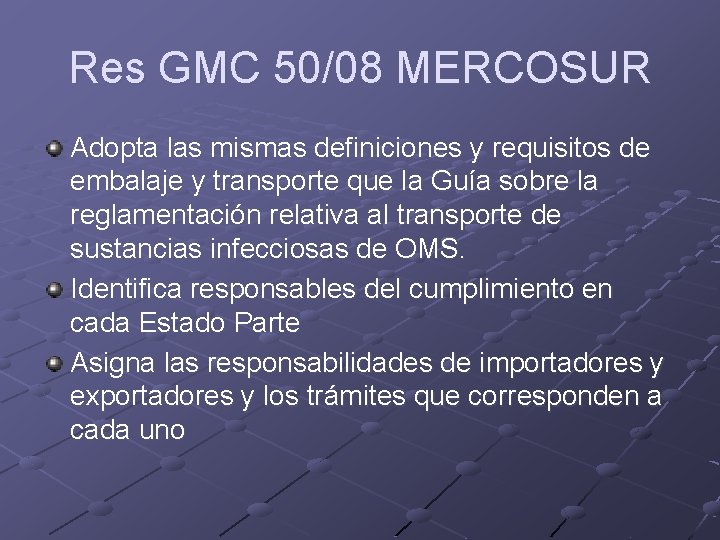 Res GMC 50/08 MERCOSUR Adopta las mismas definiciones y requisitos de embalaje y transporte