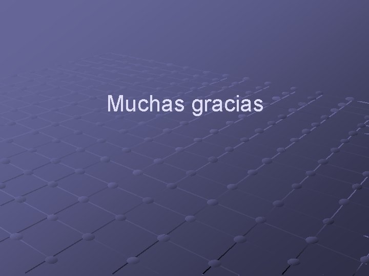 Muchas gracias 