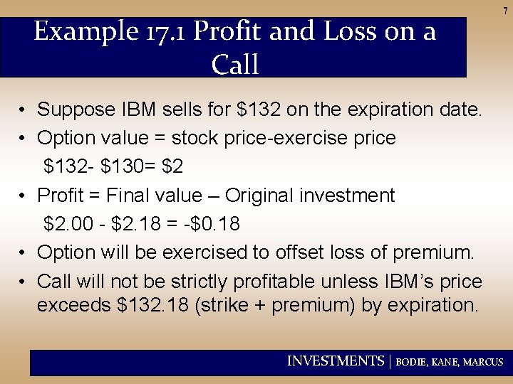 Example 17. 1 Profit and Loss on a Call 7 • Suppose IBM sells