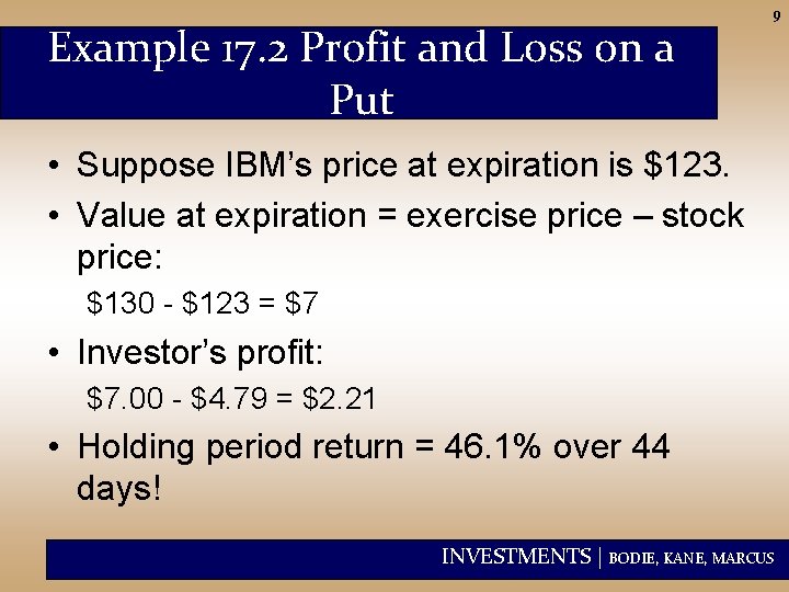 Example 17. 2 Profit and Loss on a Put 9 • Suppose IBM’s price