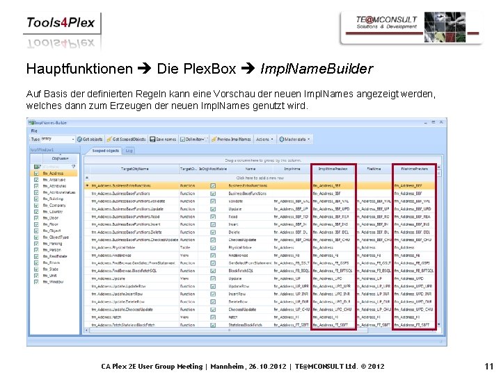 Hauptfunktionen Die Plex. Box Impl. Name. Builder Auf Basis der definierten Regeln kann eine