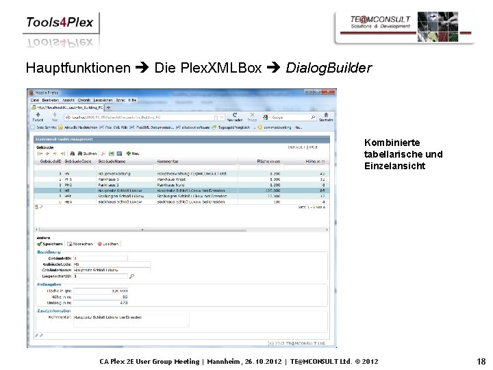 Hauptfunktionen Die Plex. XMLBox Dialog. Builder Kombinierte tabellarische und Einzelansicht CA Plex 2 E