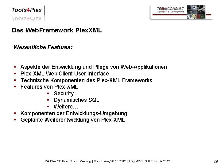 Das Web. Framework Plex. XML Wesentliche Features: § § Aspekte der Entwicklung und Pflege