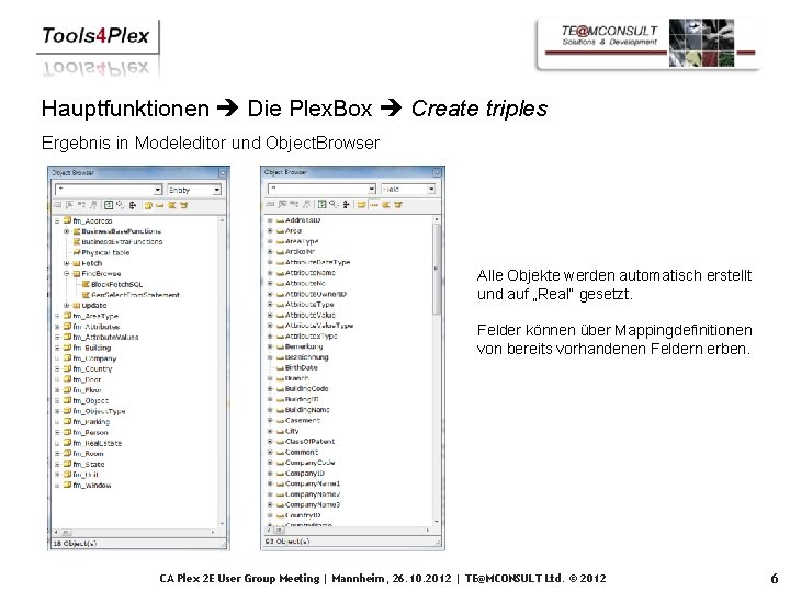 Hauptfunktionen Die Plex. Box Create triples Ergebnis in Modeleditor und Object. Browser Alle Objekte