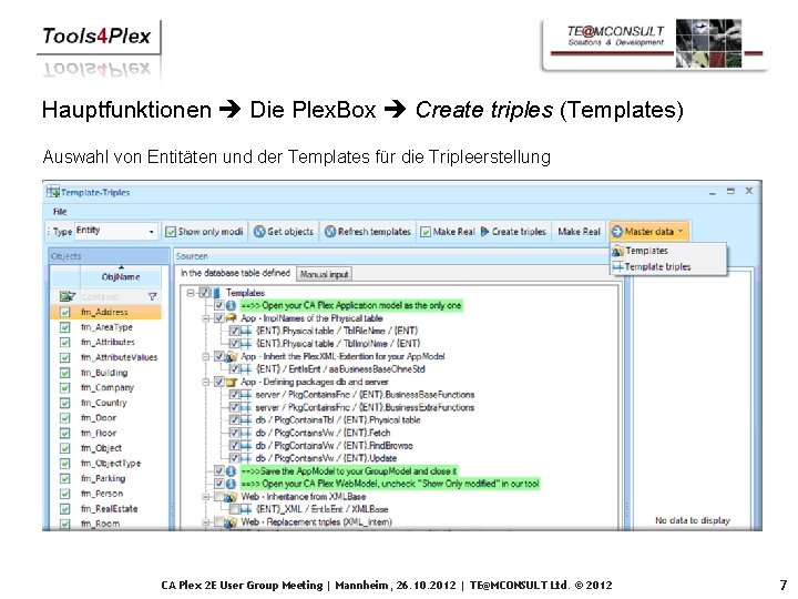 Hauptfunktionen Die Plex. Box Create triples (Templates) Auswahl von Entitäten und der Templates für