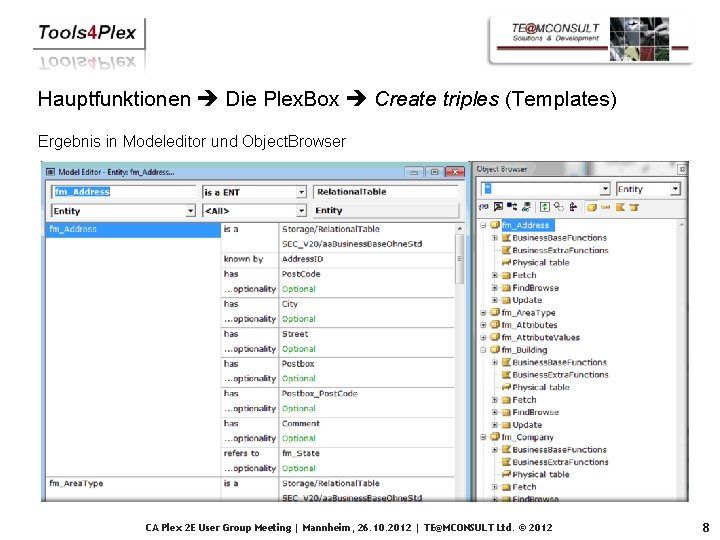 Hauptfunktionen Die Plex. Box Create triples (Templates) Ergebnis in Modeleditor und Object. Browser CA