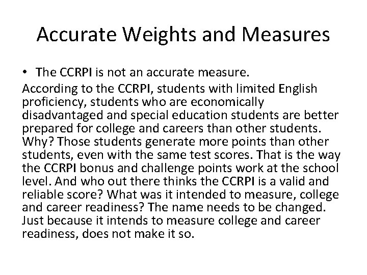 Accurate Weights and Measures • The CCRPI is not an accurate measure. According to