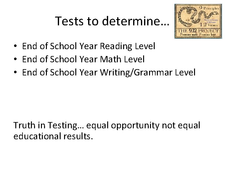 Tests to determine… • End of School Year Reading Level • End of School