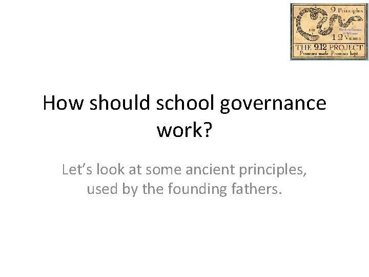 How should school governance work? Let’s look at some ancient principles, used by the