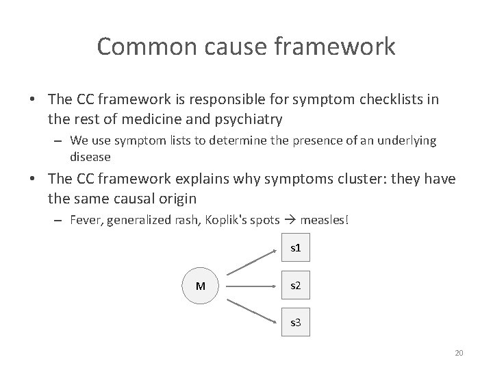 Common cause framework • The CC framework is responsible for symptom checklists in the