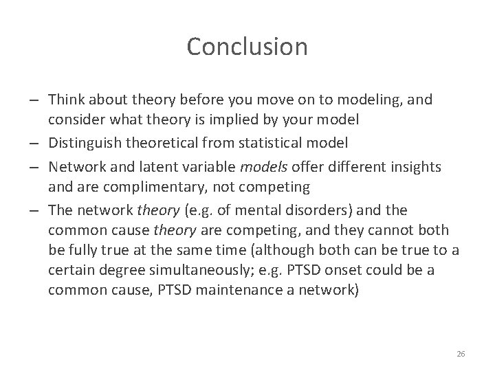 Conclusion – Think about theory before you move on to modeling, and consider what