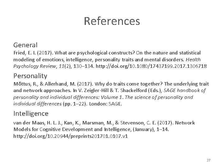 References General Fried, E. I. (2017). What are psychological constructs? On the nature and