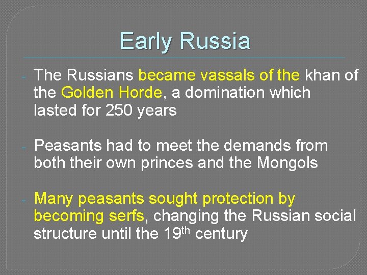 Early Russia - The Russians became vassals of the khan of the Golden Horde,