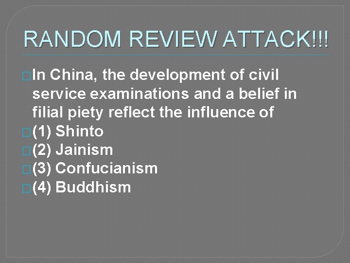 RANDOM REVIEW ATTACK!!! �In China, the development of civil service examinations and a belief