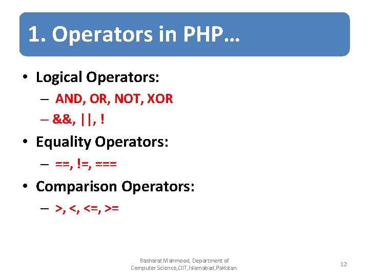 1. Operators in PHP… • Logical Operators: – AND, OR, NOT, XOR – &&, 1. Operators in PHP… • Logical Operators: – AND, OR, NOT, XOR – &&,