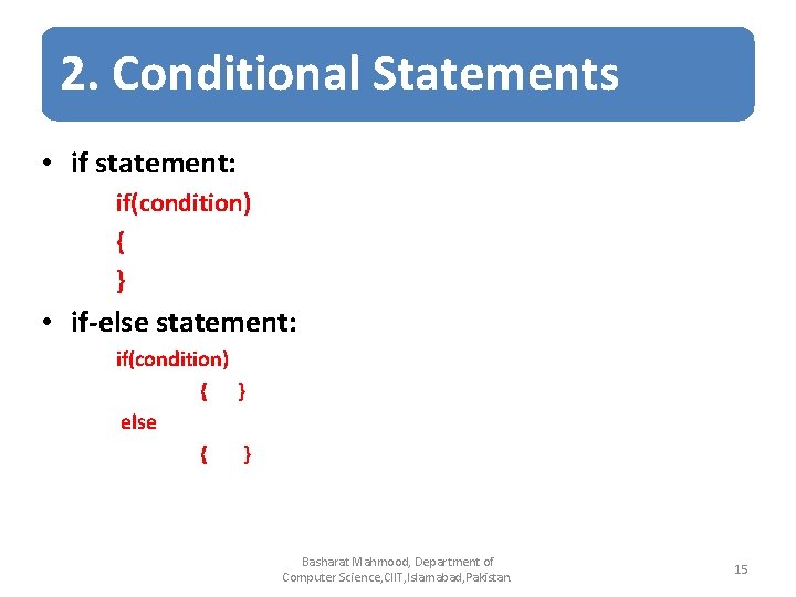 2. Conditional Statements • if statement: if(condition) { } • if-else statement: if(condition) { 2. Conditional Statements • if statement: if(condition) { } • if-else statement: if(condition) {