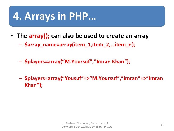 4. Arrays in PHP… • The array(); can also be used to create an 4. Arrays in PHP… • The array(); can also be used to create an