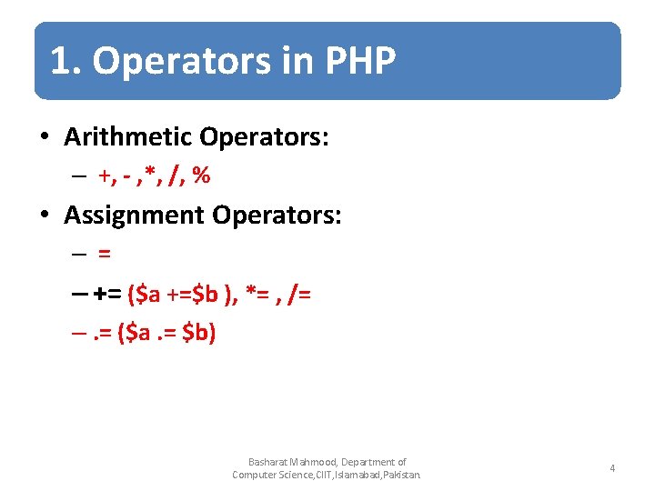 1. Operators in PHP • Arithmetic Operators: – +, - , *, /, % 1. Operators in PHP • Arithmetic Operators: – +, - , *, /, %