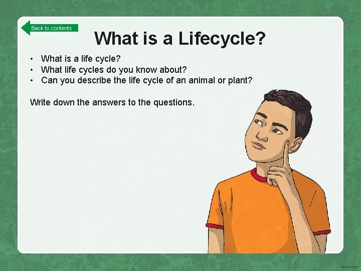 Back to contents What is a Lifecycle? • What is a life cycle? •