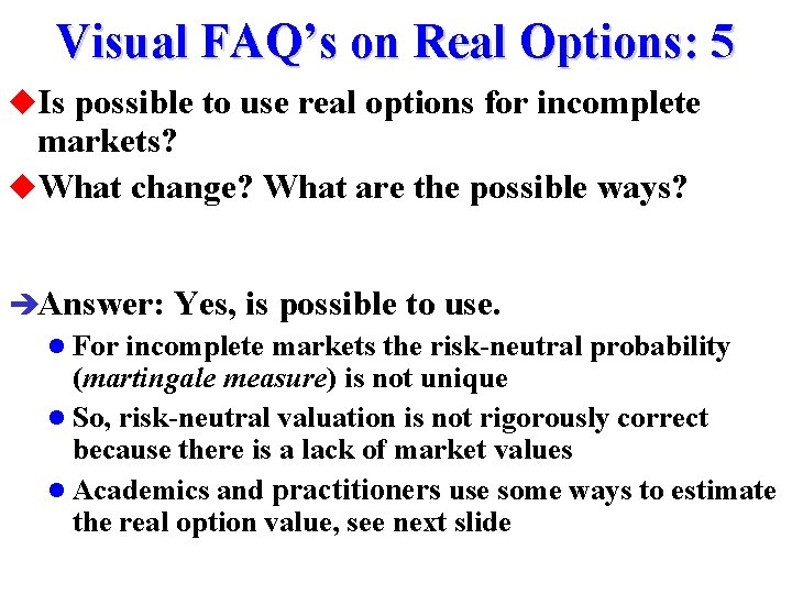 Visual FAQ’s on Real Options: 5 u. Is possible to use real options for