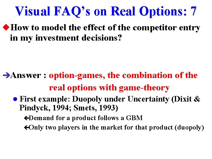 Visual FAQ’s on Real Options: 7 u. How to model the effect of the
