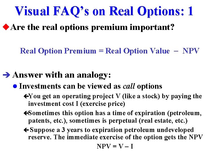 Visual FAQ’s on Real Options: 1 u. Are the real options premium important? Real