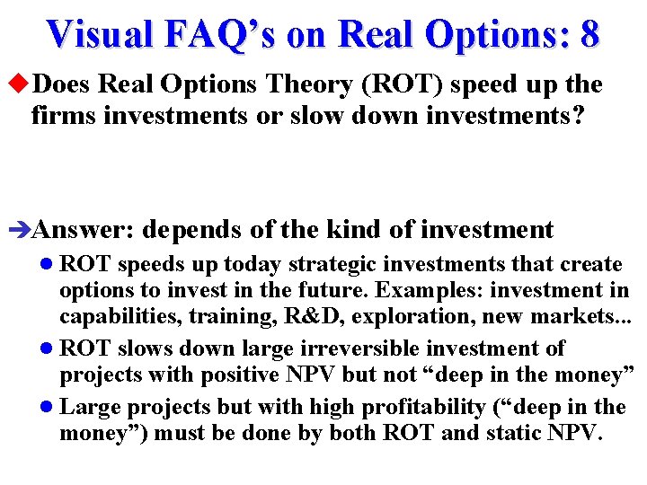 Visual FAQ’s on Real Options: 8 u. Does Real Options Theory (ROT) speed up